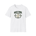 Make it Work T-Shirt
