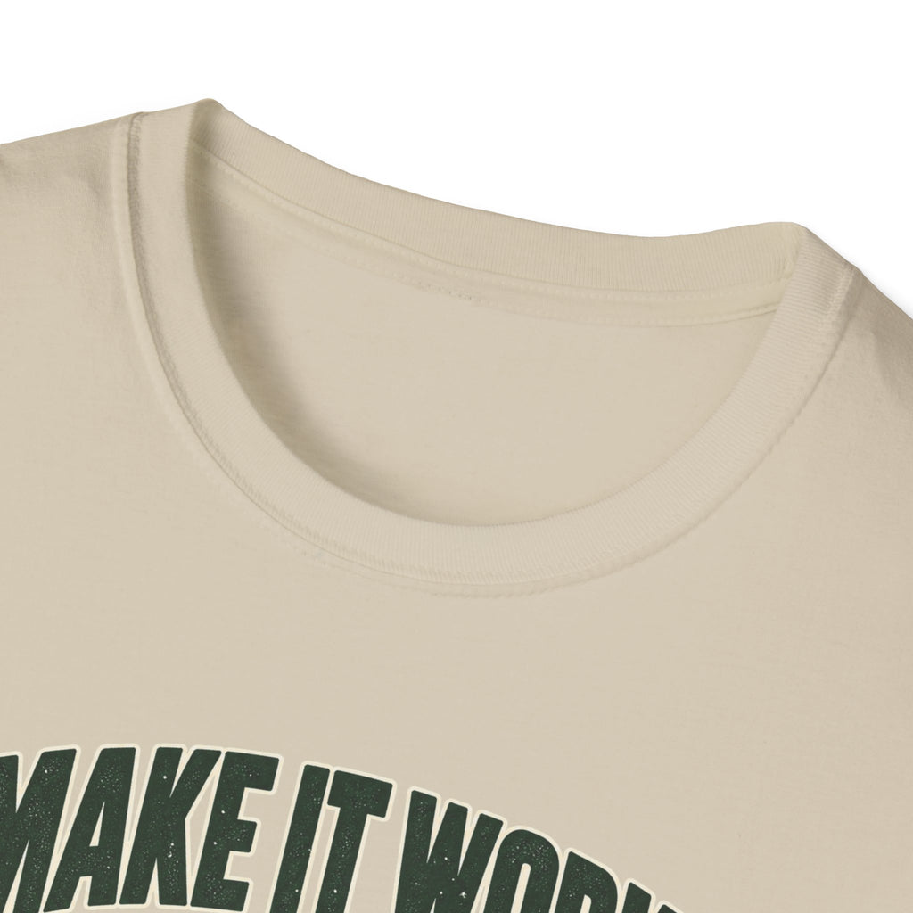 Make it Work T-Shirt