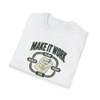 Make it Work T-Shirt