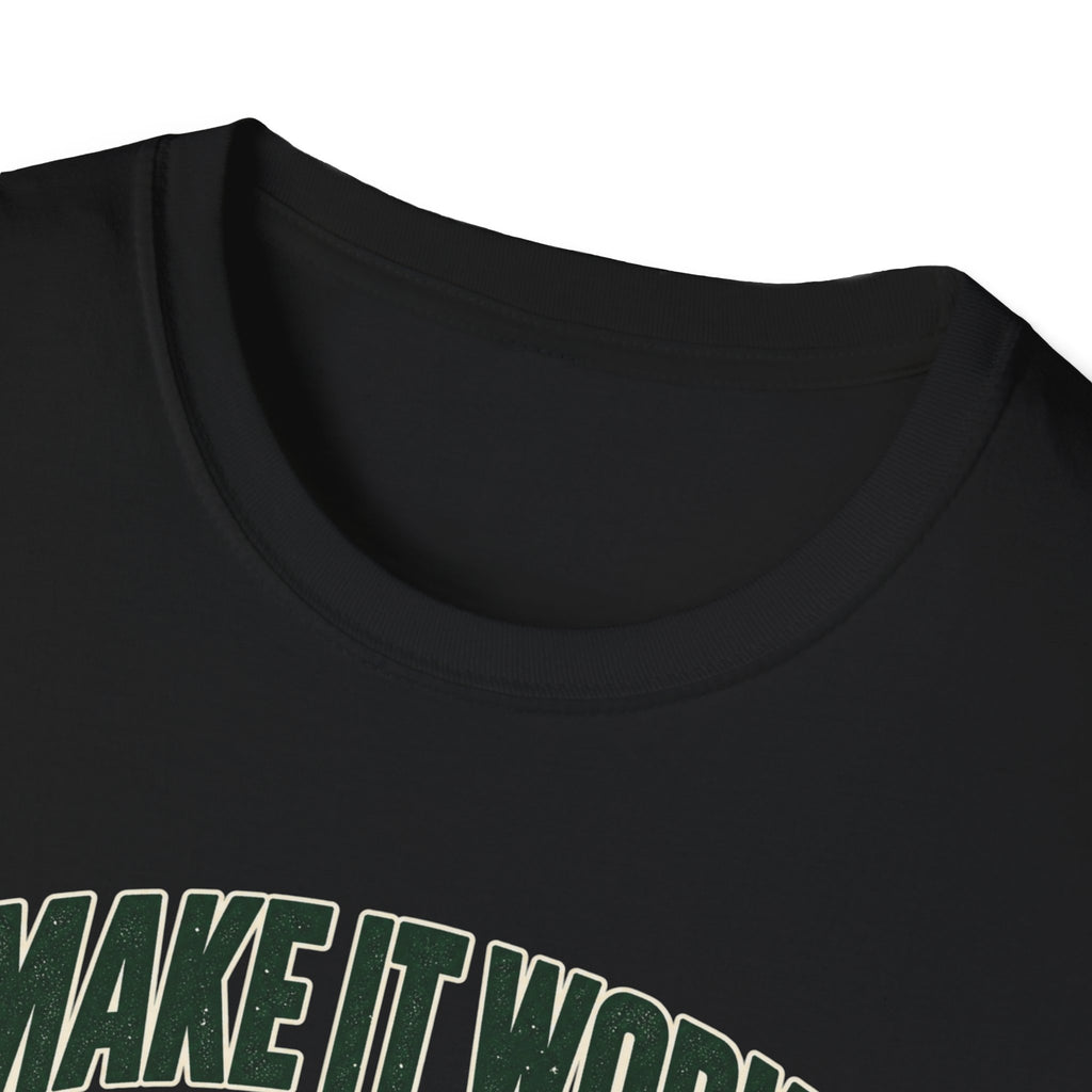 Make it Work T-Shirt