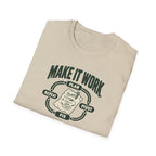 Make it Work T-Shirt