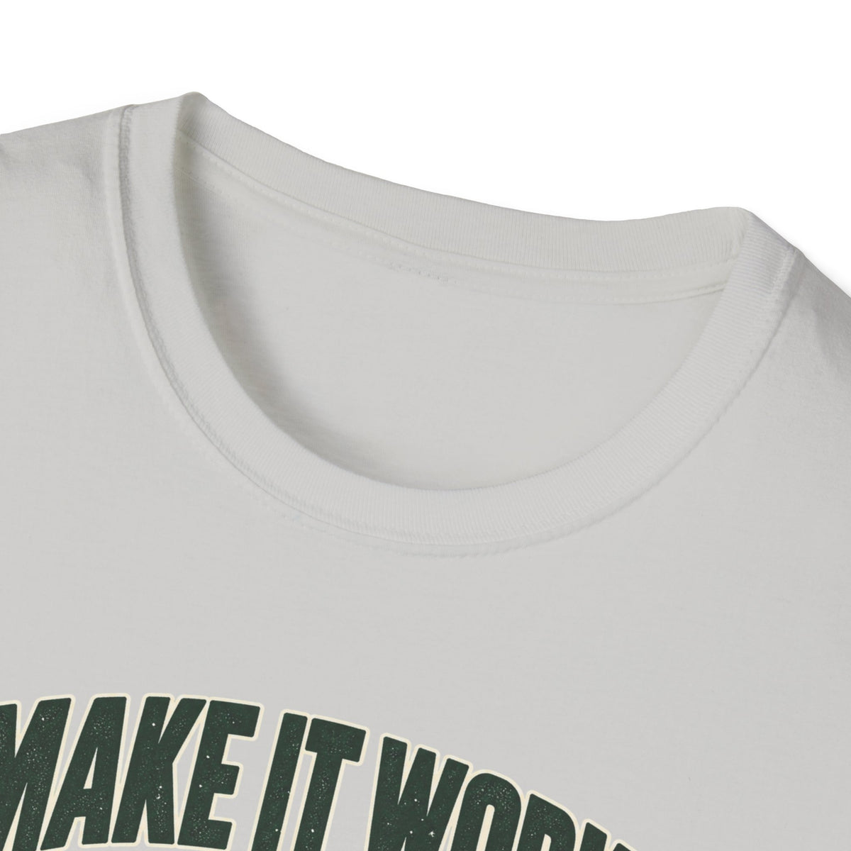 Make it Work T-Shirt