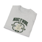 Make it Work T-Shirt