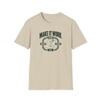 Make it Work T-Shirt