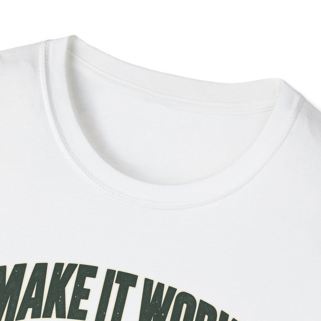Make it Work T-Shirt