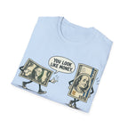 Look Like Money T-Shirt