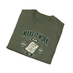 Make it Work T-Shirt