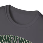 Make it Work T-Shirt