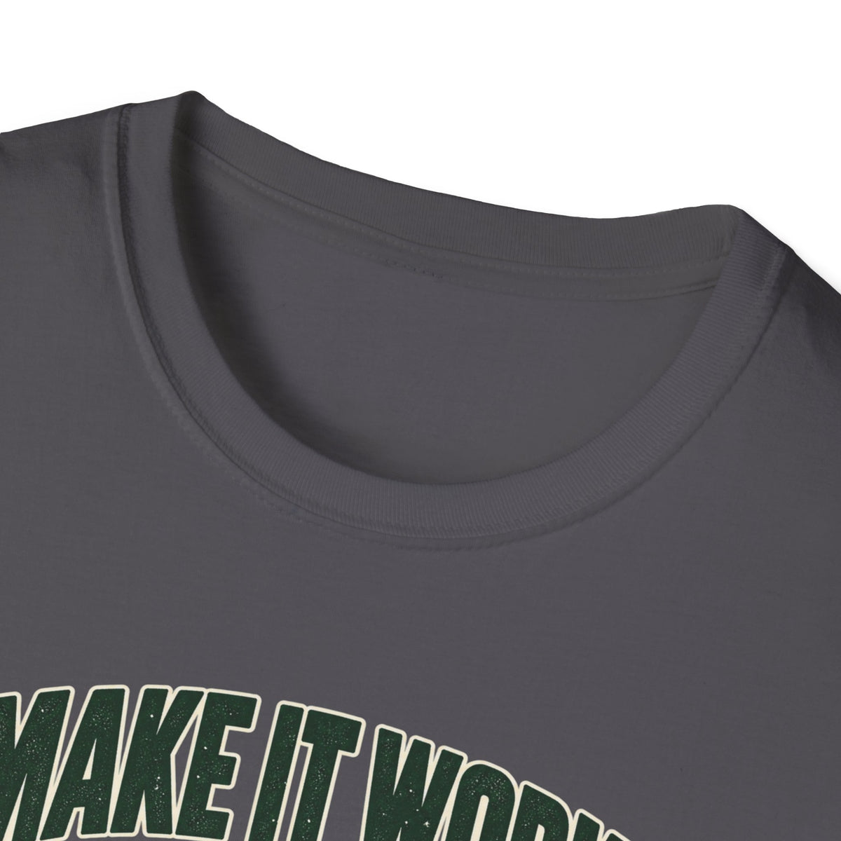 Make it Work T-Shirt