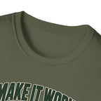 Make it Work T-Shirt