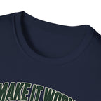 Make it Work T-Shirt