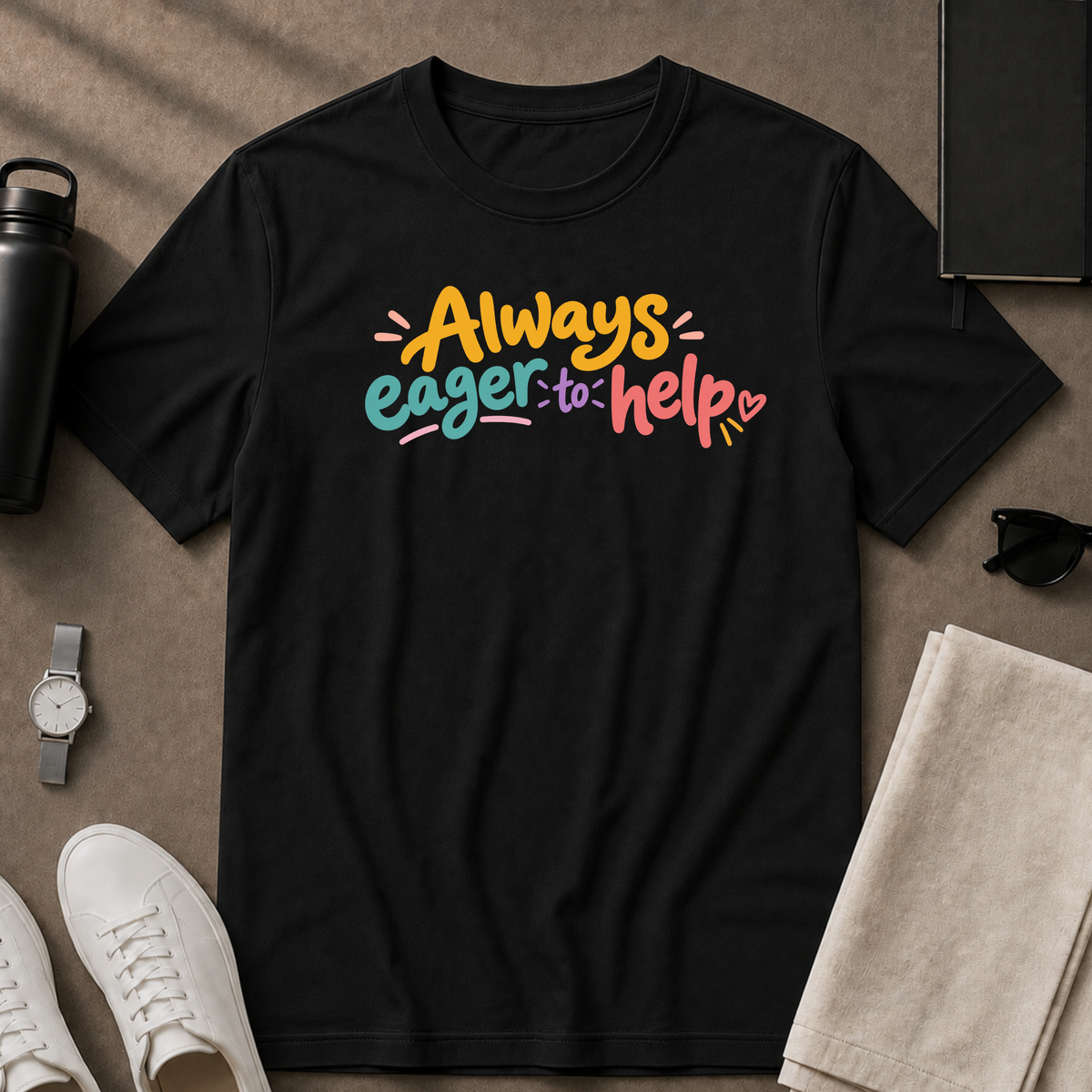 Eager To Help T-Shirt