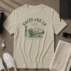 Sales Are Up T-Shirt
