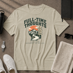 FULL-TIME THOUGHTS T-Shirt