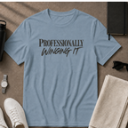 Profesionally Winging It T-Shirt
