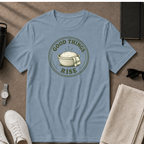 Good Things Rise T-Shirt