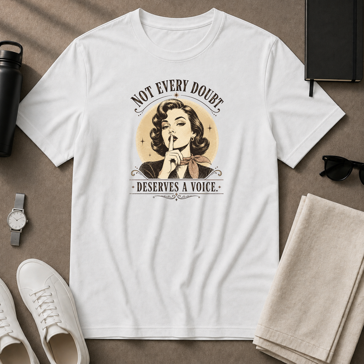 Hush Your Doubts T-Shirt