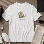 Still Got There T-Shirt